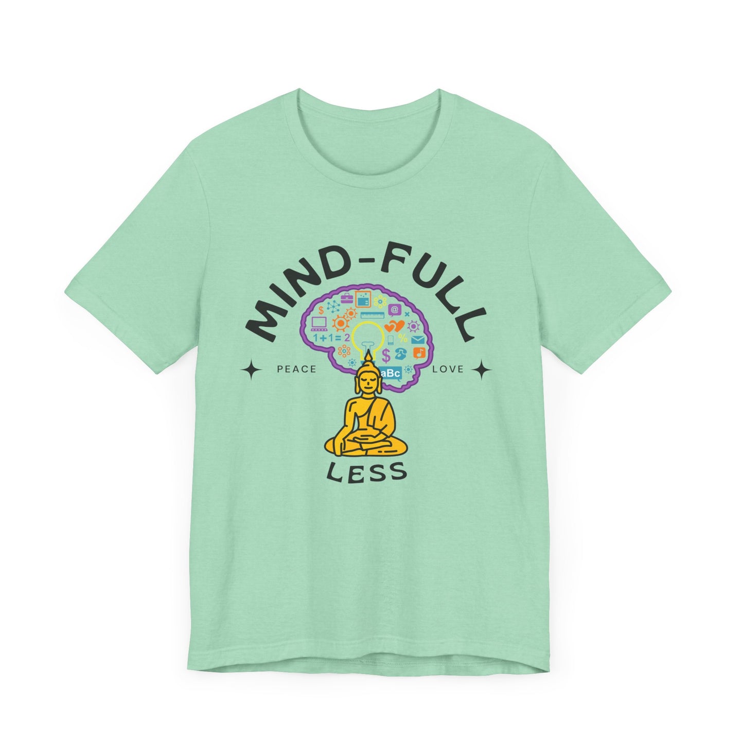 Mind-Full-Less Tee
